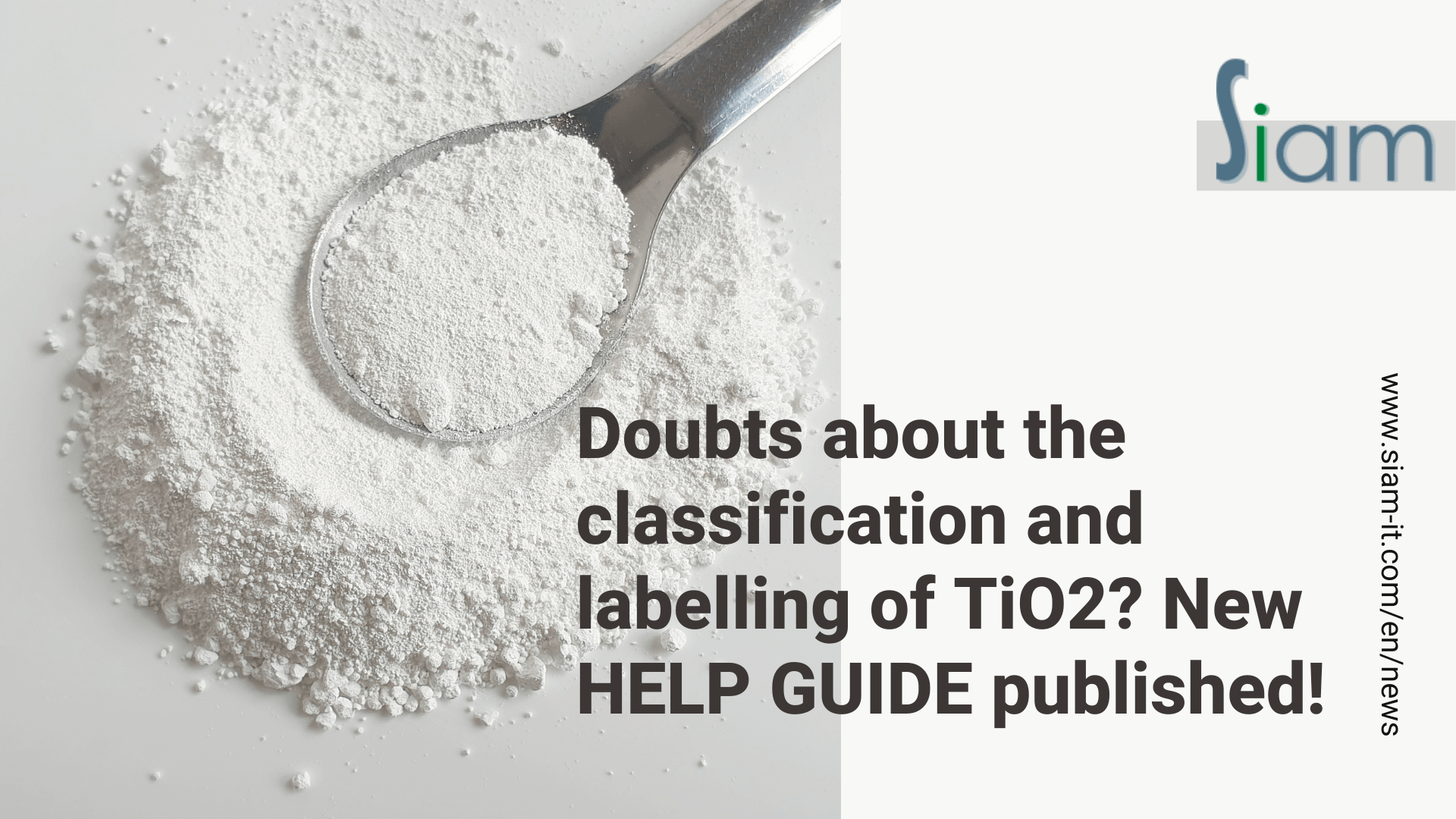Doubts about the classification and labelling of titanium dioxide (TiO2) following regulation (EU) 2020/2017? New HELP GUIDE published!