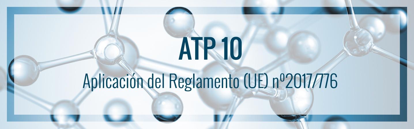 ATP10 – Aplicación del Reglamento (UE) nº2017/776 que modifica el Reglamento CLP
